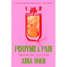 Perfume and Pain