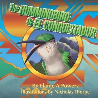 The Hummingbird of El Conquistador