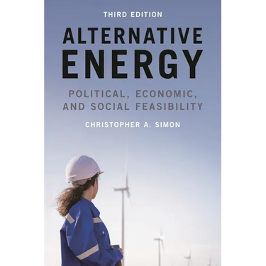 Alternative Energy: Political, Economic, and Social Feasibility