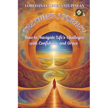 The Inner Journey: How to Navigate Life's Challenges with Confidence & Grace
