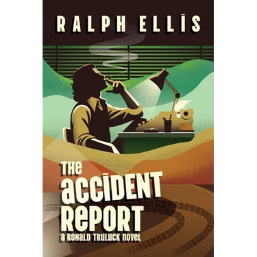 The Accident Report: A Ronald Truluck Novel