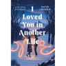 I Loved You in Another Life