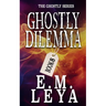 Ghostly Dilemma