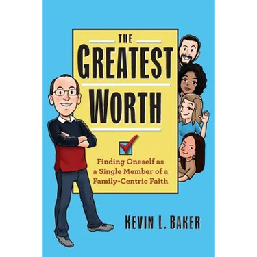 The Greatest Worth: Finding Oneself as a Single Member of a Family-Centric Faith