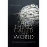 This Thing Called the World: The Contemporary Novel as Global Form