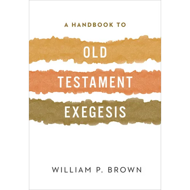 A Handbook to Old Testament Exegesis