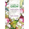 A Time to Grow: Lenten Lessons from the Garden to the Table