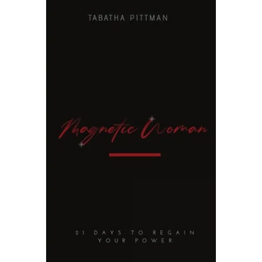 Magnetic Woman Devotional: 21 Days to Regain Your Power