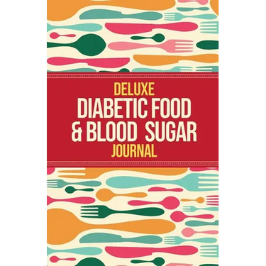 Deluxe Diabetic Food & Blood Sugar Journal: Making the Diabetic Diet Easy