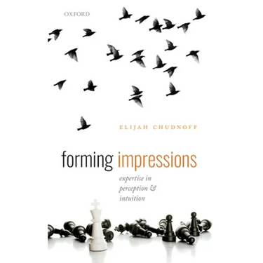 Forming Impressions: Expertise in Perception and Intuition