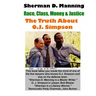 The Truth About O.J. Simpson: Race, Class, Money & Justice