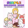 Simple Coloring Book for Toddlers & Preschoolers 2: A Beginner's Coloring Book for Toddlers, Pre-K and Preschool Age Kids
