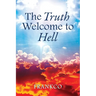 The Truth Welcome To Hell
