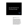 An Introduction to Welding Design