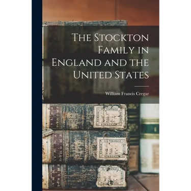 The Stockton Family in England and the United States