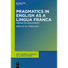 Pragmatics in English as a Lingua Franca: Findings and Developments