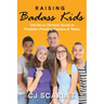 Raising Badass Kids: The Savvy Parents' Guide to Predator-Proofing Tweens & Teens