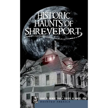 Historic Haunts of Shreveport