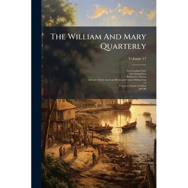 The William And Mary Quarterly; Volume 17