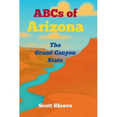 ABCs of Arizona: The Grand Canyon State