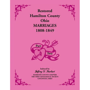 Restored Hamilton County, Ohio, Marriages, 1808-1849 VOLUME 2 ONLY