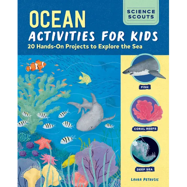 Ocean Activities for Kids: 20 Hands-On Projects to Explore the Sea