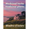 Medicinal herbs / medicinal plants: Wonders of nature