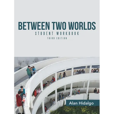 Between Two Worlds Student Workbook: Third Edition