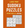 Large Print Sudoku Puzzles Orange Book #4 (Medium): Medium Sudoku Puzzle Book including Instructions and Answer Keys