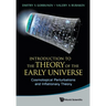 Intro Theory Early Universe: Cosmo Pertur