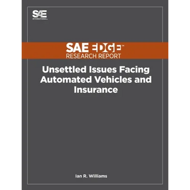 Unsettled Issues Facing Automated Vehicles and Insurance
