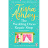 The Wedding Dress Repair Shop: The Brand New, Uplifting and Heart-Warming Summer Romance from the Sunday Times Bestseller