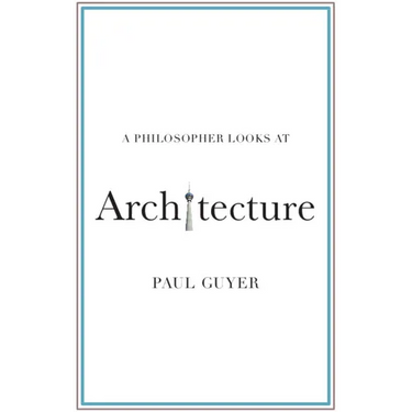 A Philosopher Looks at Architecture