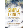 Simply Trinity: The Unmanipulated Father, Son, and Spirit