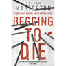 Begging to Die: An Absolutely Gripping and Gritty Thriller, Part of the Unmissable Must-Read Katie Maguire Thriller Series