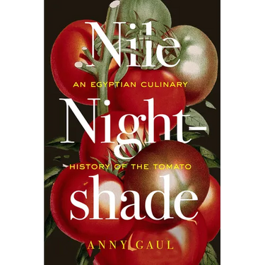 Nile Nightshade: An Egyptian Culinary History of the Tomato Volume 87