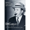 DiCarlo: Buffalo's First Family of Crime - Vol. I