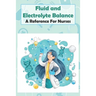 Fluid And Electrolyte Balance A Reference For Nurses: Rn Content Guide
