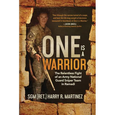 One is a Warrior: The Relentless Fight of an Army National Guard Sniper Team in Ramadi