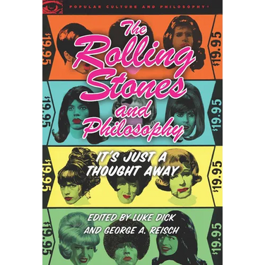 The Rolling Stones and Philosophy: It's Just a Thought Away