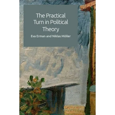 The Practical Turn in Political Theory