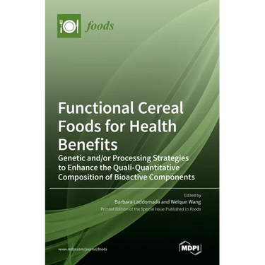 Functional Cereal Foods for Health Benefits: Genetic and/or Processing Strategies to Enhance the Quali-Quantitative Composition of Bioactive Component