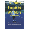 12 Tennis Secrets to Win More: What You Should Be Doing and Working on to Win All the Time!