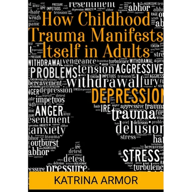 How Childhood Trauma Manifests Itself In Adults