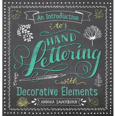 An Introduction to Hand Lettering with Decorative Elements