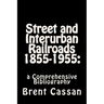 Street and Interurban Railroads 1855-1955: : a Comprehensive Bibliography
