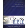 Life Lessons of the Bible: 52 Lessons on Principles of the Hebrew / Christian Faith