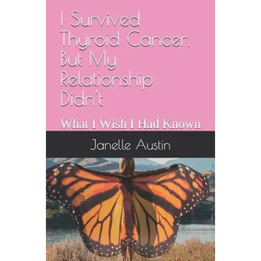 I Survived Thyroid Cancer, But My Relationship Didn't: What I Wish I Had Known