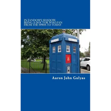 In Fandom's Shadow: Being a Doctor Who Fan from the 1990s to Today