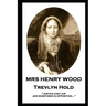 Mrs Henry Wood - Trevlyn Hold: 'Justice and law are sometimes in opposition...''